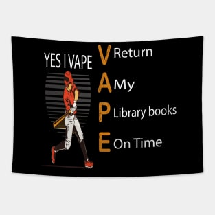 Vaping Yes I Vape Return My Library Books On Time Vapor Tapestry