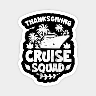 Thanksgiving Cruise Squad Matching Family Vacation Trip Magnet