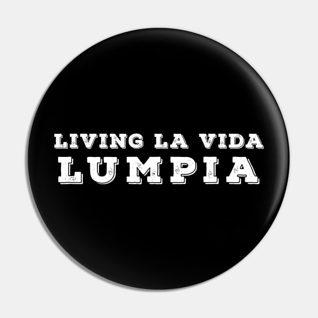 Living La Vida Lumpia Pin by Ataraxy Designs