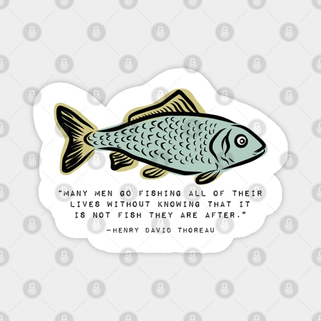 Fishing Gift Thoreau Inspirational Quote Magnet by faiiryliite