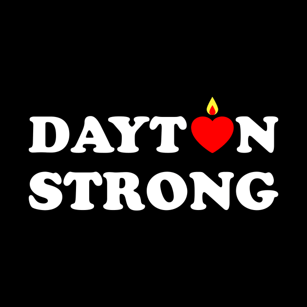 Dayton Strong Shirts Support Dayton by WildZeal