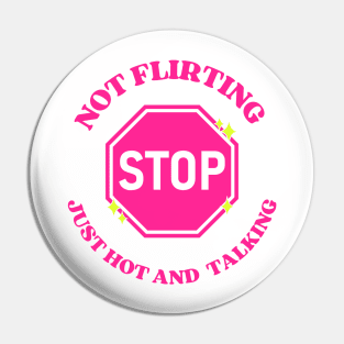 pink stop sign not flirting just hot and talking Pin