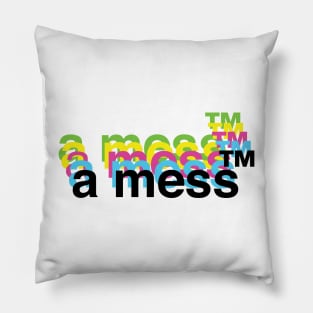 a mess Pillow