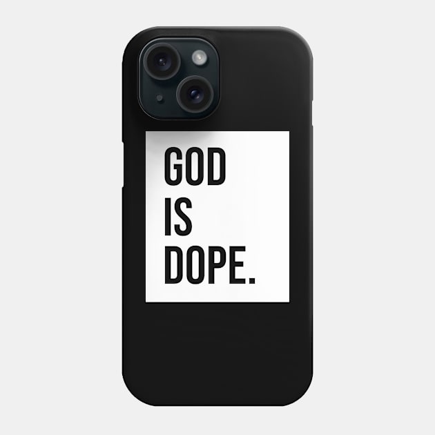God is Dope Phone Case by ChristianLifeApparel