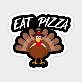 Turkey eat pizza thanksgiving Magnet