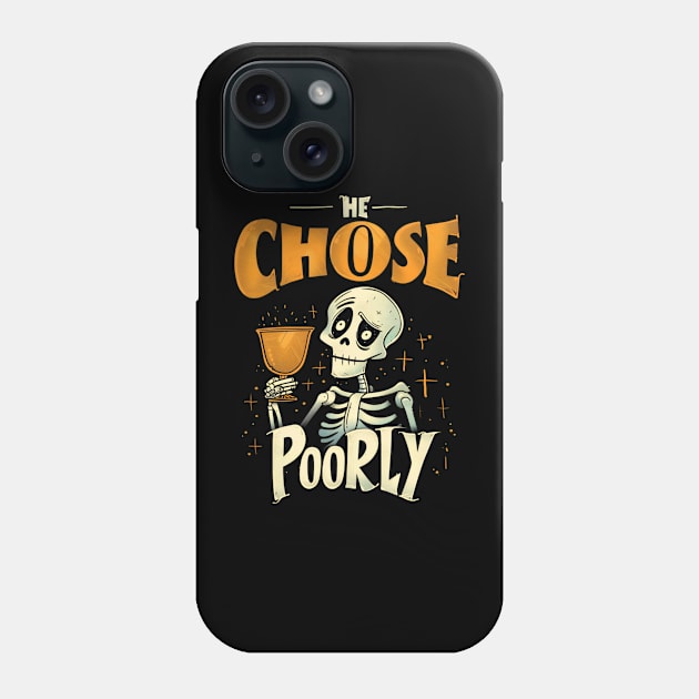 He Chose Poorly - Holy Grail - Indy Phone Case by Fenay-Designs