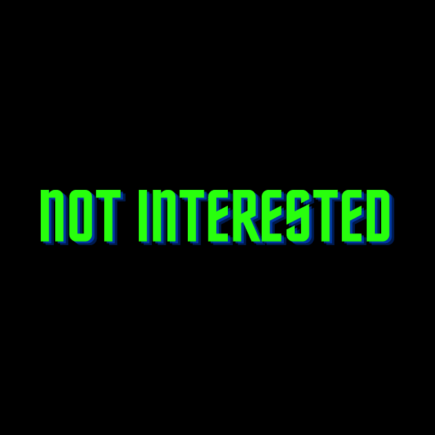 not interested by Tees by broke