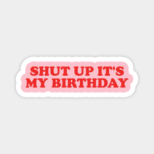 y2k tee shirt - Shut Up It's My Birthday Graphic Top | Gift For Her | Y2K Magnet