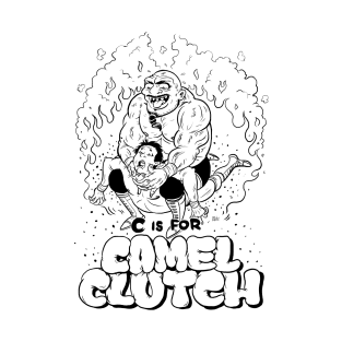 C is for Camel Clutch T-Shirt