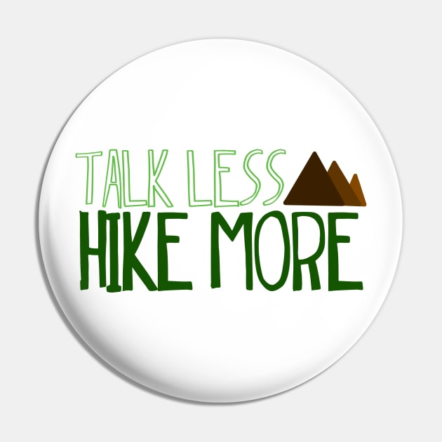 Talk less hike more Pin by Shus-arts