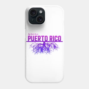 My Roots Are in Puerto Rico Phone Case