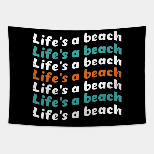 Life's a beach Tapestry