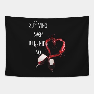 zu vino sag ich nie no Tapestry