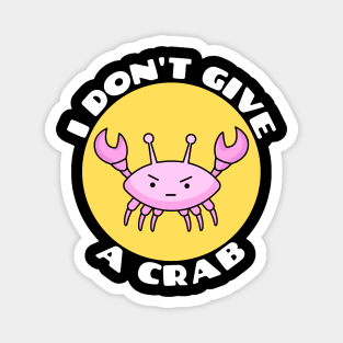 I Don't Give A Crab | Crab Pun Magnet