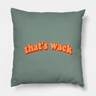 More Chill Less Wack Pillow