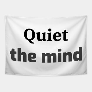 Quiet the mind Tapestry