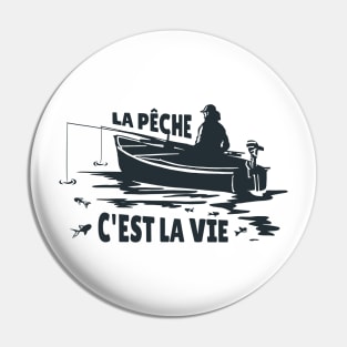 La Peche C'est La Vie Pin