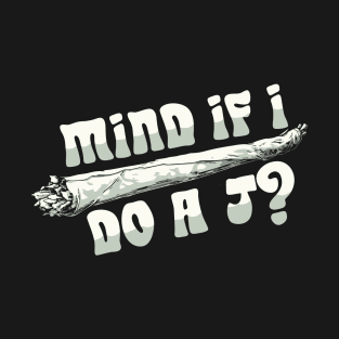 Mind If I Do A J? Funny Dude Lebowski Joint Funny Big Lebowski Quote T-Shirt