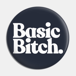 Basic Bitch Pin