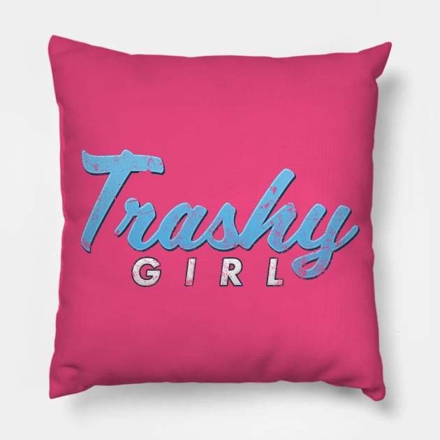 Funny TRASHY GIRL Distressed Graphic Shirt Humor & Novelty Pillow by NearlyNow