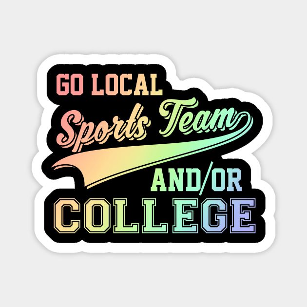 Go Local Sports Team & College Soft Rainbow Magnet by theperfectpresents