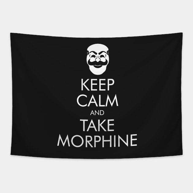 Keep Calm and Take Morphine Tapestry by Yellowkoong