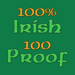 100% Irish 100 Proof Funny Ireland Pride T-Shirt