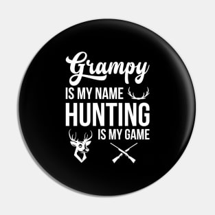 Grampy Is My Name Hunting Is My Game Pin