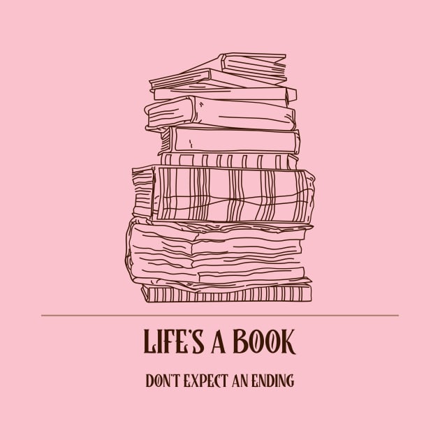 LIFES A BOOK DON'T EXPECT AN ENDING ABSURDIST LITERATURE by BICAMERAL