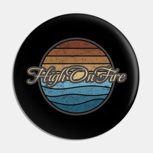 High On Fire Retro Waves Pin