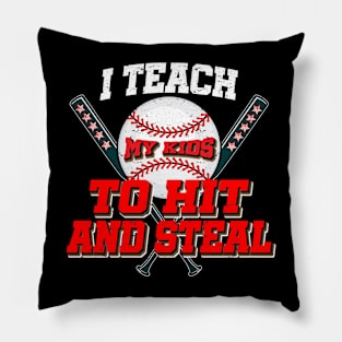 I teach my kids to hit and steal for women men baseball dad Pillow