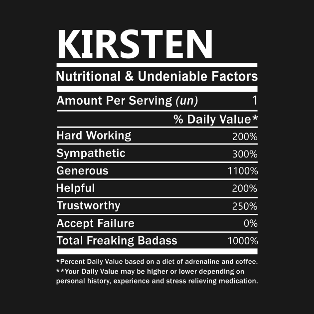 Kirsten Name T Shirt - Kirsten Nutritional and Undeniable Name Factors Gift Item Tee by nikitak4um