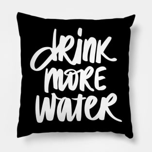 Drink more water stay hydrated Pillow