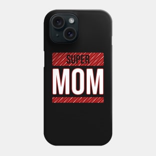 Super mom Phone Case