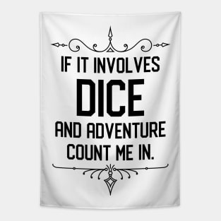 Funny RPG Meme If it Involves Dice and Adventure Count Me In Tapestry