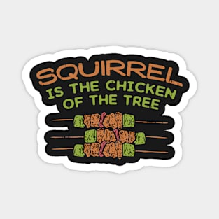 Chicken Of The Tree, Funny Squirrel Hunter BBQ Magnet