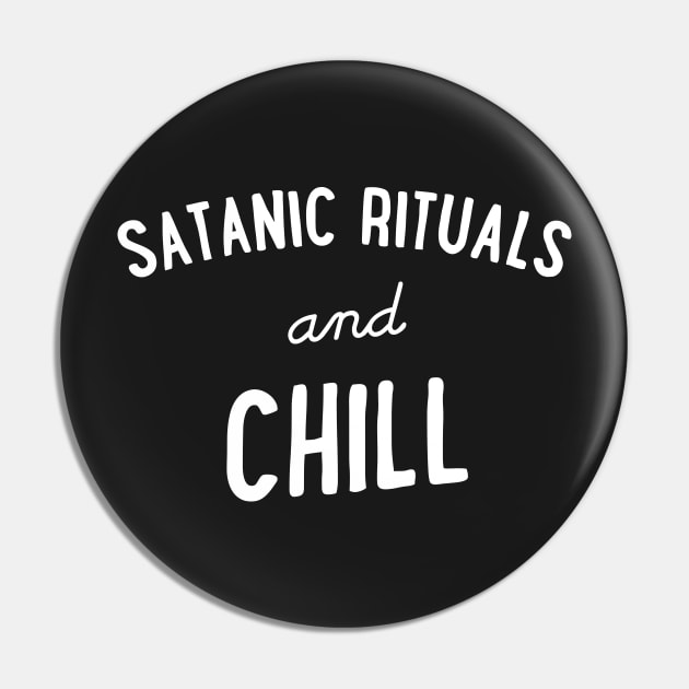 Satanic Rituals and Chill Pin by awfullyadorable