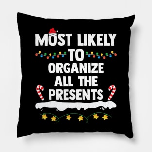 Most Likely To Organize All The Presents Matching Christmas Pillow