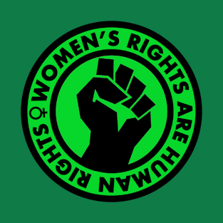 Women's Rights are Human Rights (green) T-Shirt