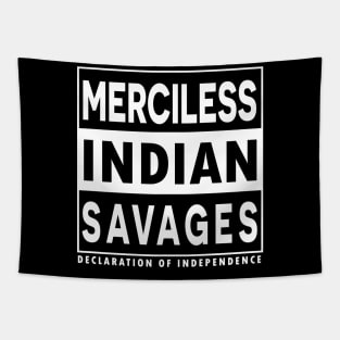 Merciless Indian Savages - Declaration Of Independence Quote Tapestry