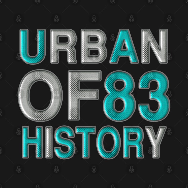 URBAN OF 83 HISORY 3D Style UNISEX by bakry