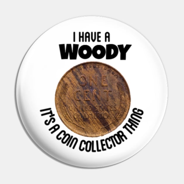 I Have A Woody Pin by MissSassT's