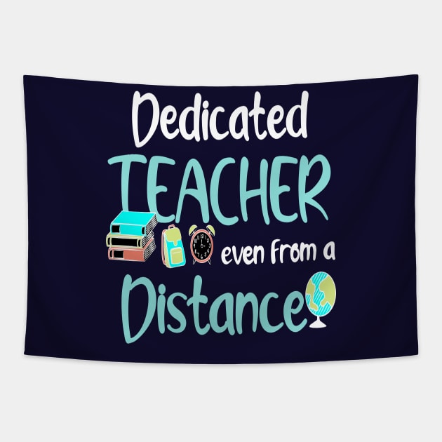 dedicated teacher even from a distance 2020 teacher gift Tapestry by DODG99