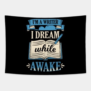 I'm A Writer I Dream While Awake Book Author Gift Tapestry