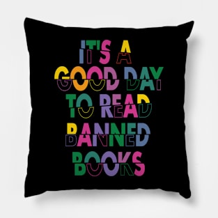 It's A Good Day To Read Banned Books  Pillow