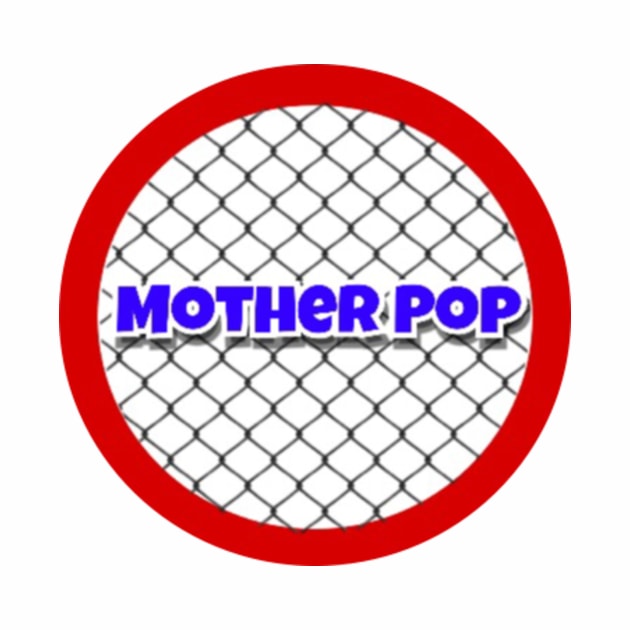 Mother Pop by Motherpop1