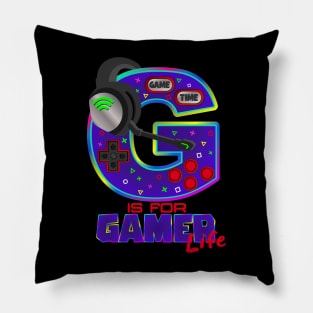 G is for gamer LIFE Pillow