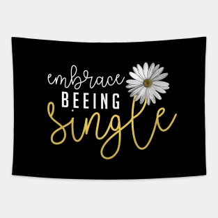 Embrace Beeing Single | Inspirational Woman Trendy Black And White Typography With Daisy Tapestry