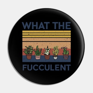 W The Fucculent Succulent Cactus Pin