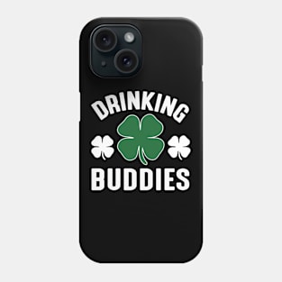 Drinking Buddies - st Patrick's day Phone Case